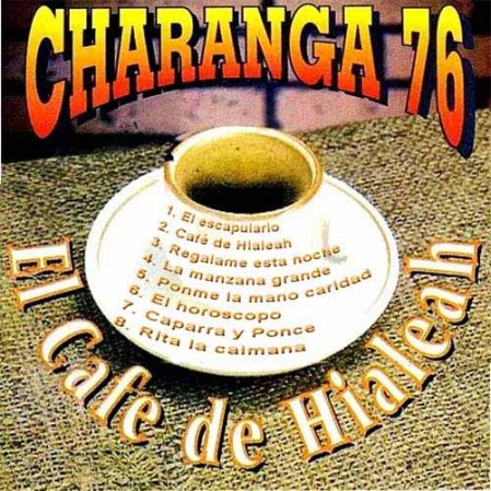 El café de Hialeah, de Charanga 76. Marcó una etapa de mi adolescencia.