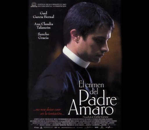 El crimen del padre Amaro (2002) - Una buena muestra del nuevo cine mexicano, con una historia cruda y dolorosa.