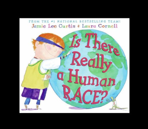 Is There Really a Human Race?, escrito por la actriz Jamie Lee Curtis