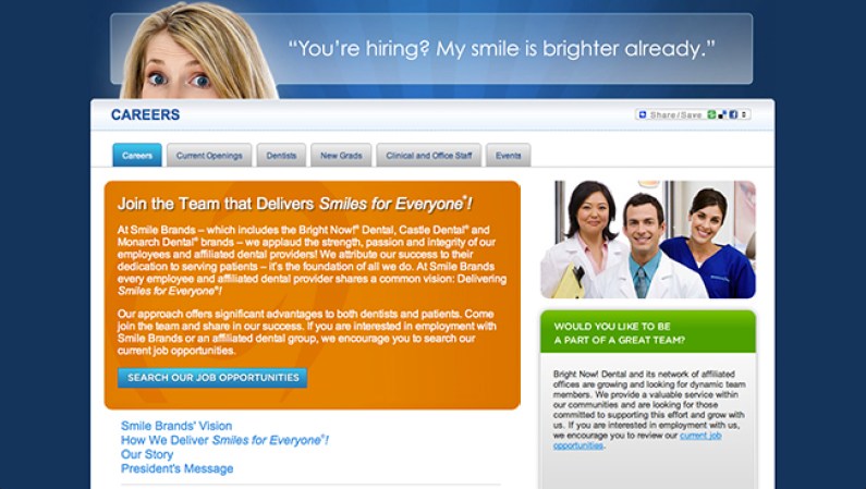 Smile Brands Inc. <br /><br />Industria: Cuidado dental<br /><br />Puestos de trabajo: Asistentes dentales, Higienistas, Endodoncistas<br /><br />Las plazas son para: California, Texas, Florida, Colorado